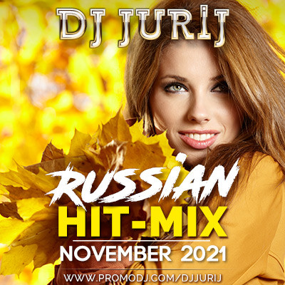 DJ JURIJ - RUSSIAN HIT-MIX NOVEMBER 2021