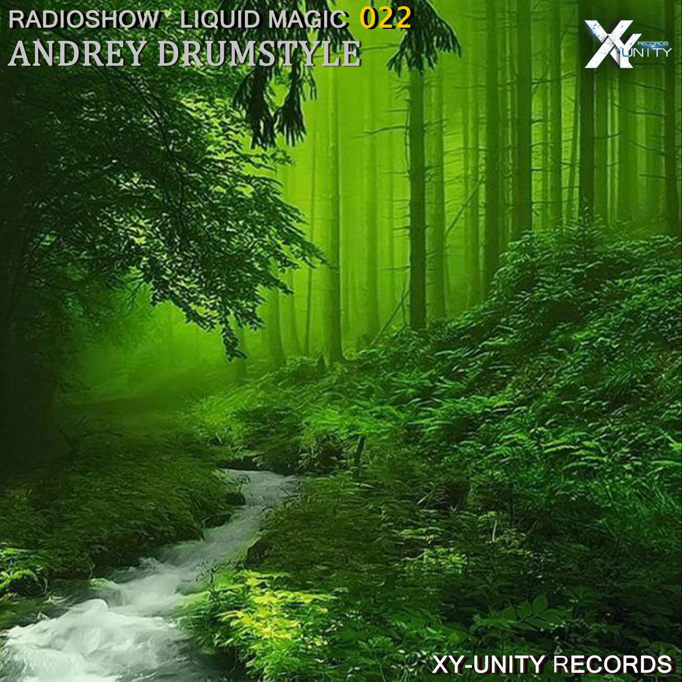 XY-unity Andrey DrumStyle - Radioshow Liquid Magic #22 episode artwork