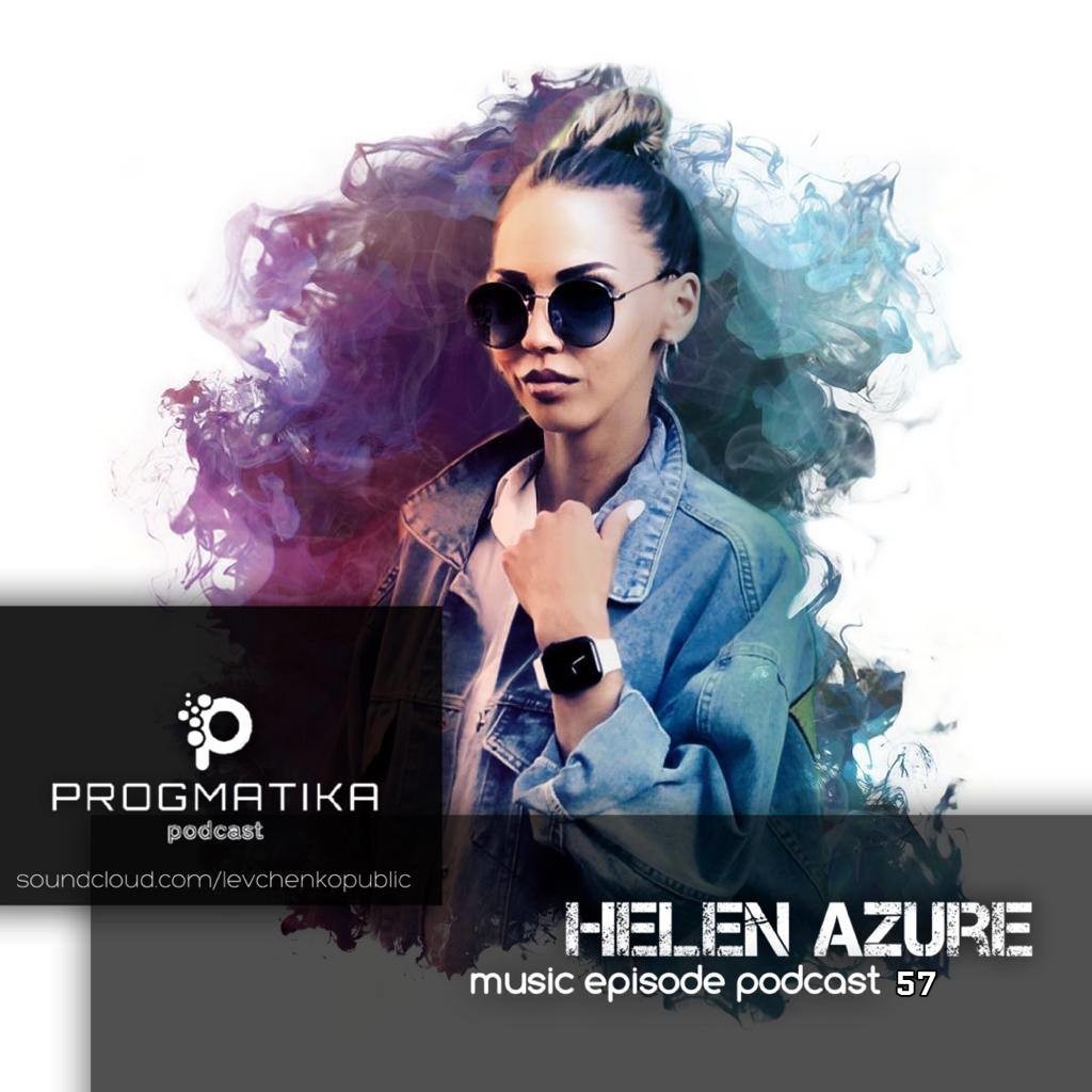 HELEN AZURE - PROGMATIKA PODCAST EPISODE 57 #57 HELEN AZURE - PROGMATIKA PODCAST EPISODE 57 #57
