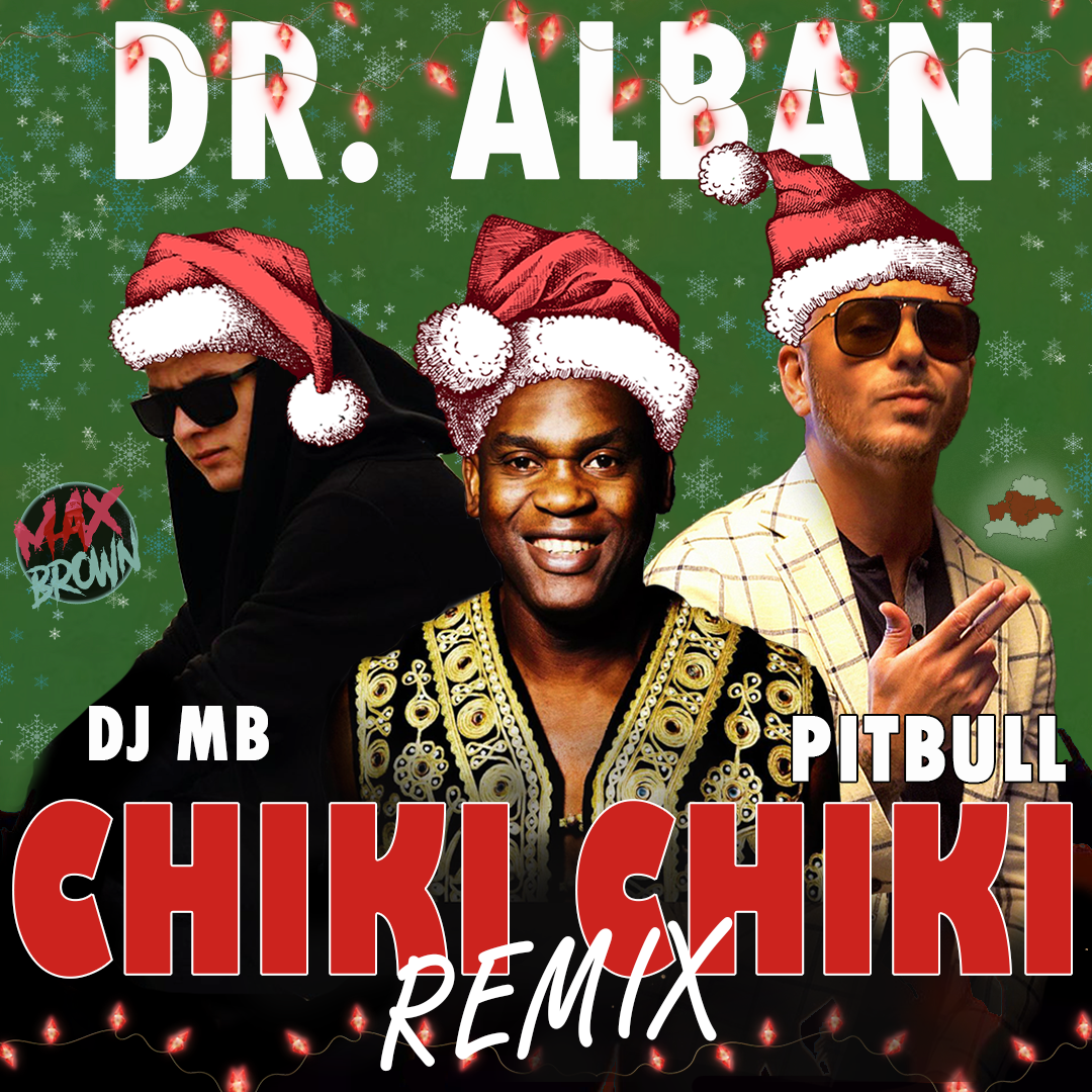 Dr Alban, Pitbull Feat. Starclub & Baloo - Chiki Chiki (DJ MB.