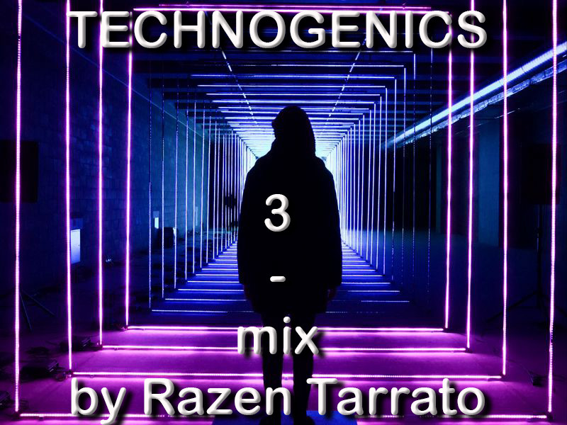 TECHNOGENICS 3 - mix by Razen Tarrato