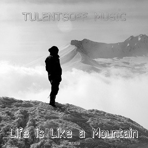 Tulentsoff Music - Life is Like a Mountain episode artwork