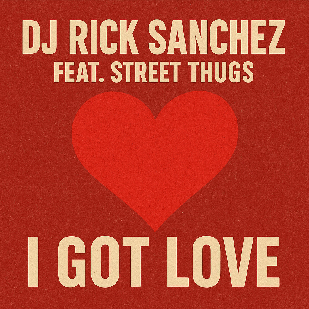 Dj Rick Sanchez feat Street Thugs - I got love Dj Rick Sanchez feat Street Thugs - I got love