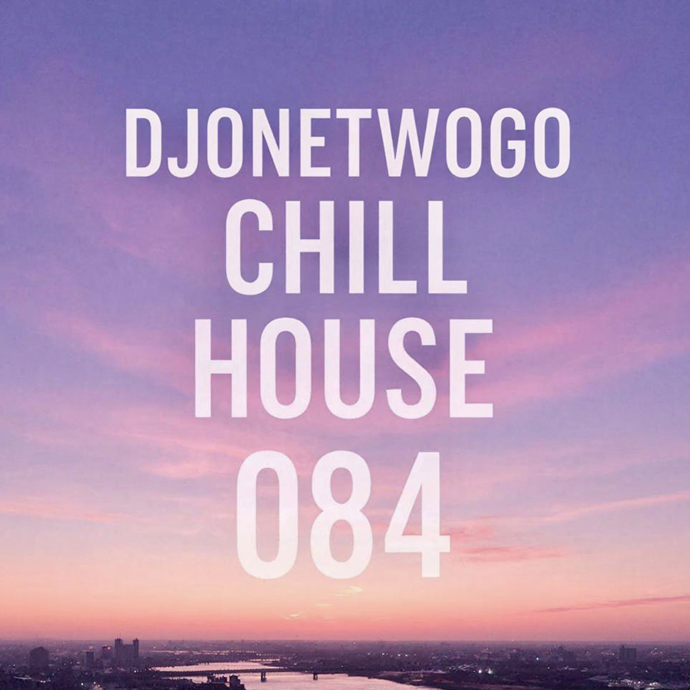 djonetwogo - Chill House 084