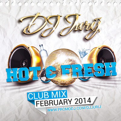 DJ JURIJ - HOT AND FRESH - CLUB MIX 02.2014