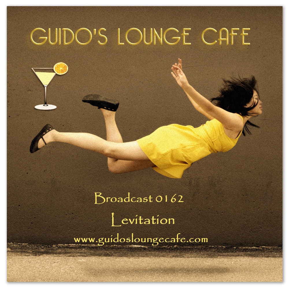 Guido's Lounge Cafe Broadcast 0162 Levitation (20150410) #164 episode artwork