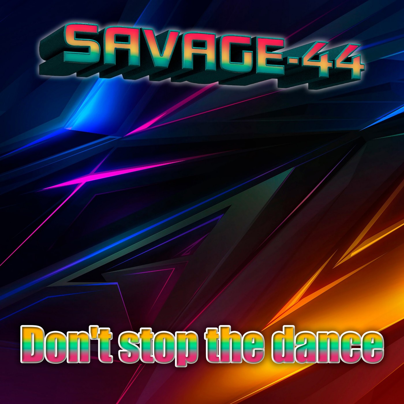 SAVAGE-44 - Don't stop the dance