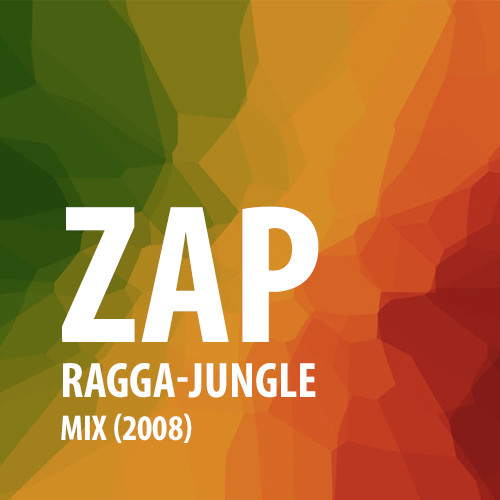 Zap - Ragga Jungle Mix (2008)