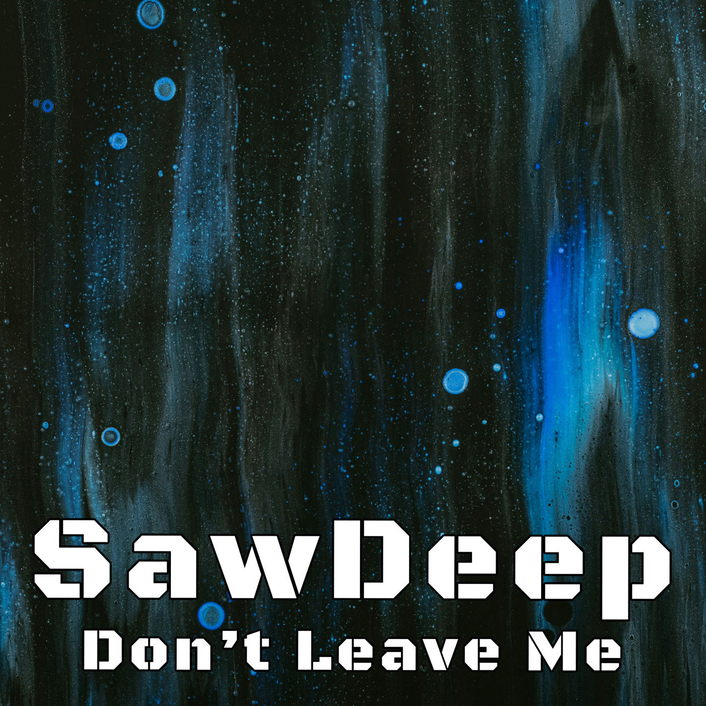 SawDeep - Don’t Leave Me (Extended Mix)
