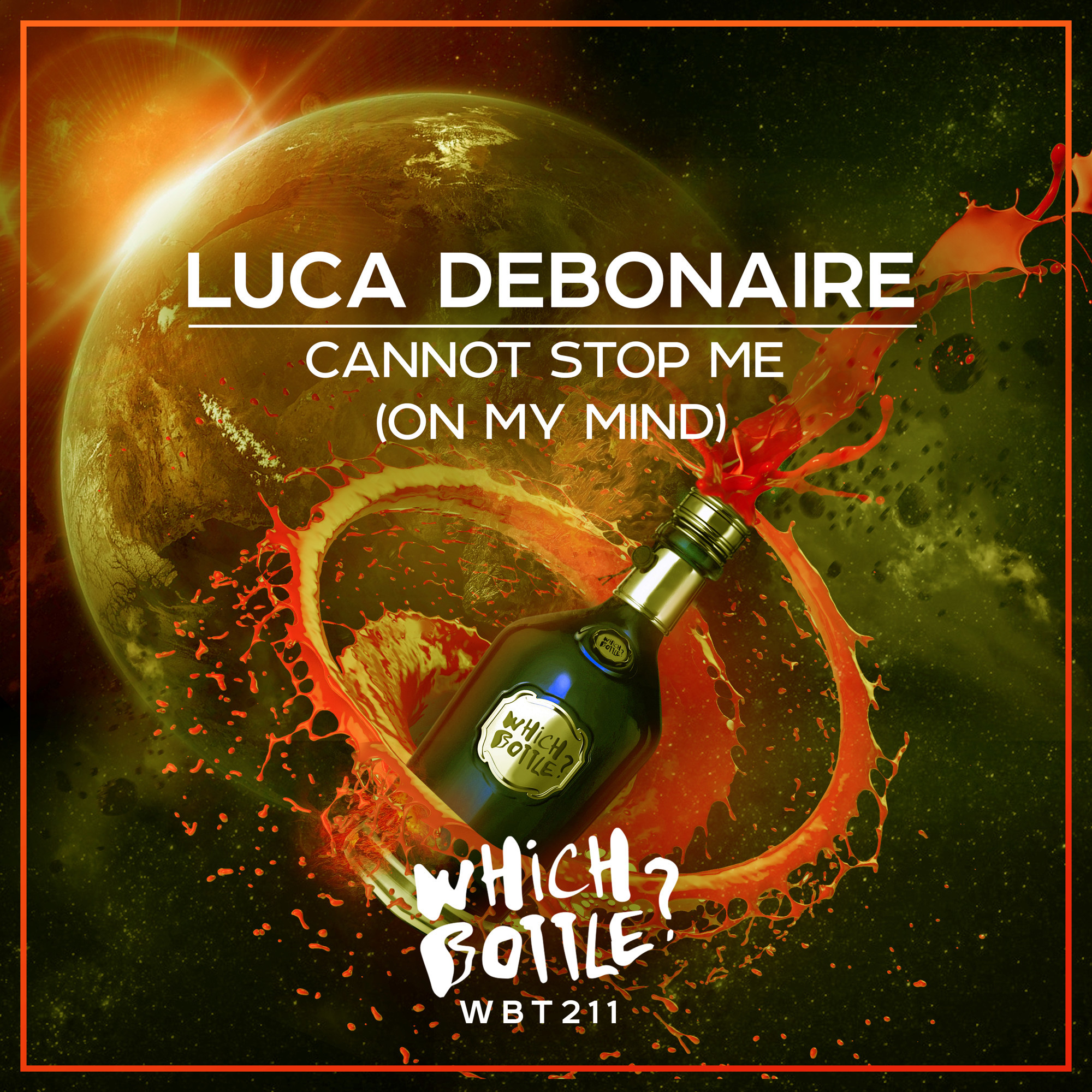 Luca Debonaire - Cannot Stop Me (On My Mind) (Radio Edit) – Which Bottle?