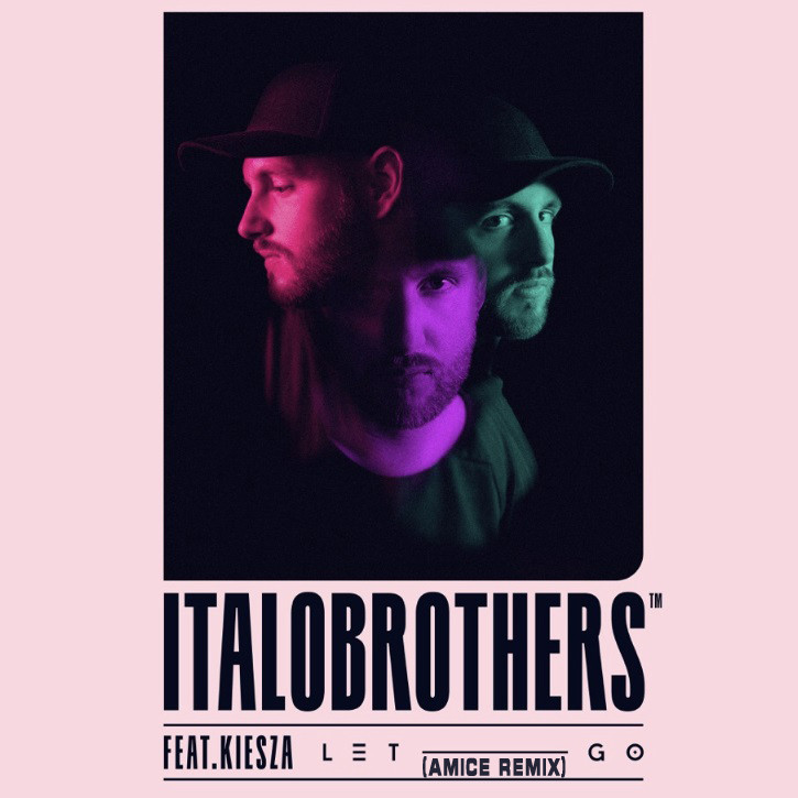 ItaloBrothers feat. Kiesza - Let Go (Amice Remix)