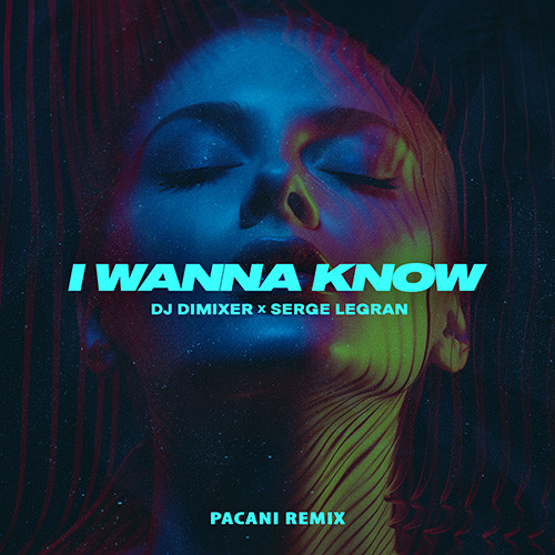 DJ DimixeR, Serge Legran - I Wanna Know (PACANI Remix) episode artwork