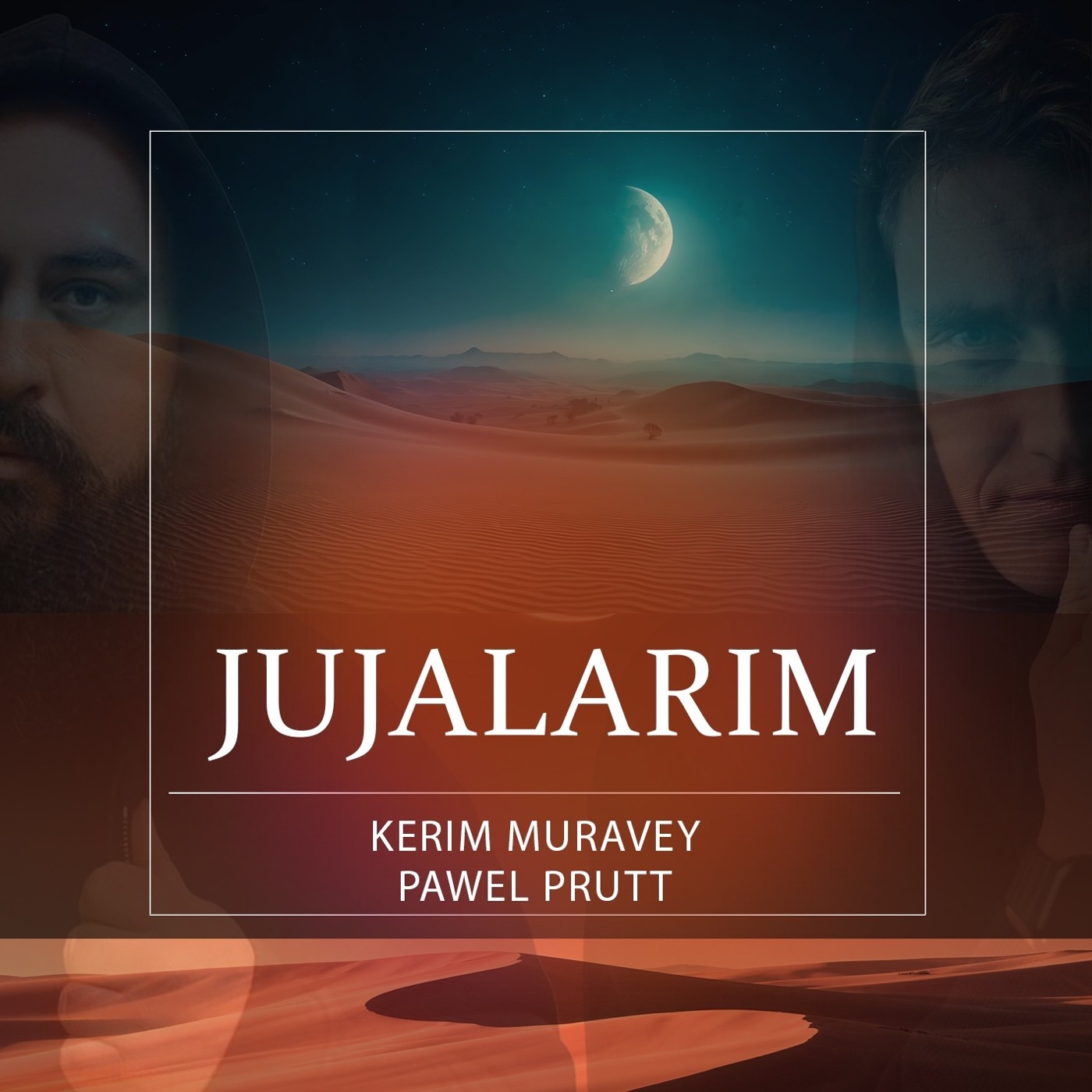 Kerim Muravey, Pawel Prutt - Jujalarim Kerim Muravey, Pawel Prutt - Jujalarim