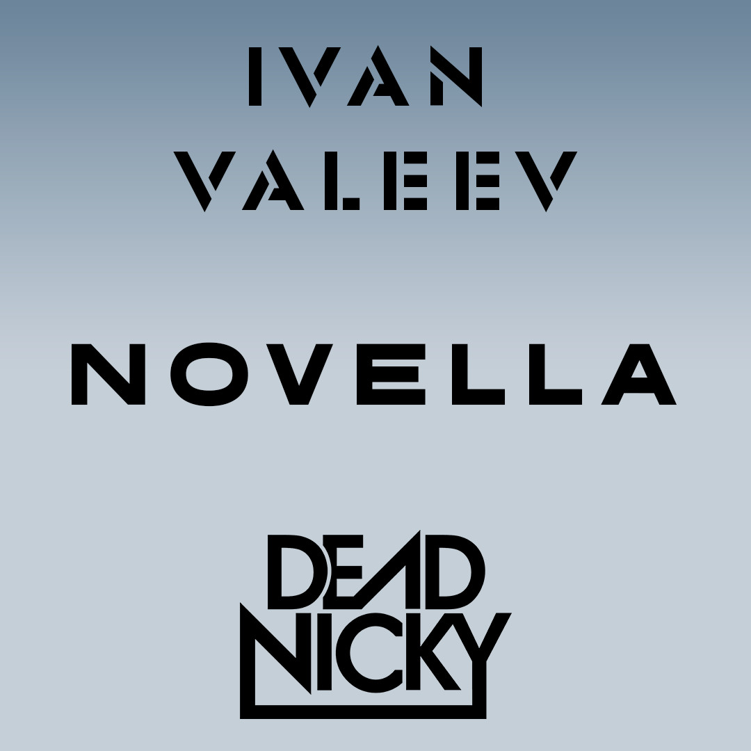 Ivan Valeev - Novella (Dead Nicky Blend)