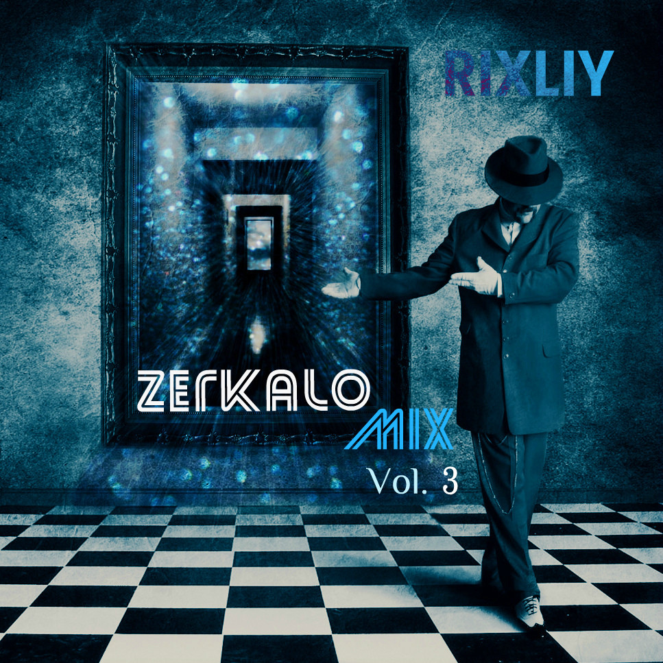 RIXLIY - Zerkalo Mix Vol. 3