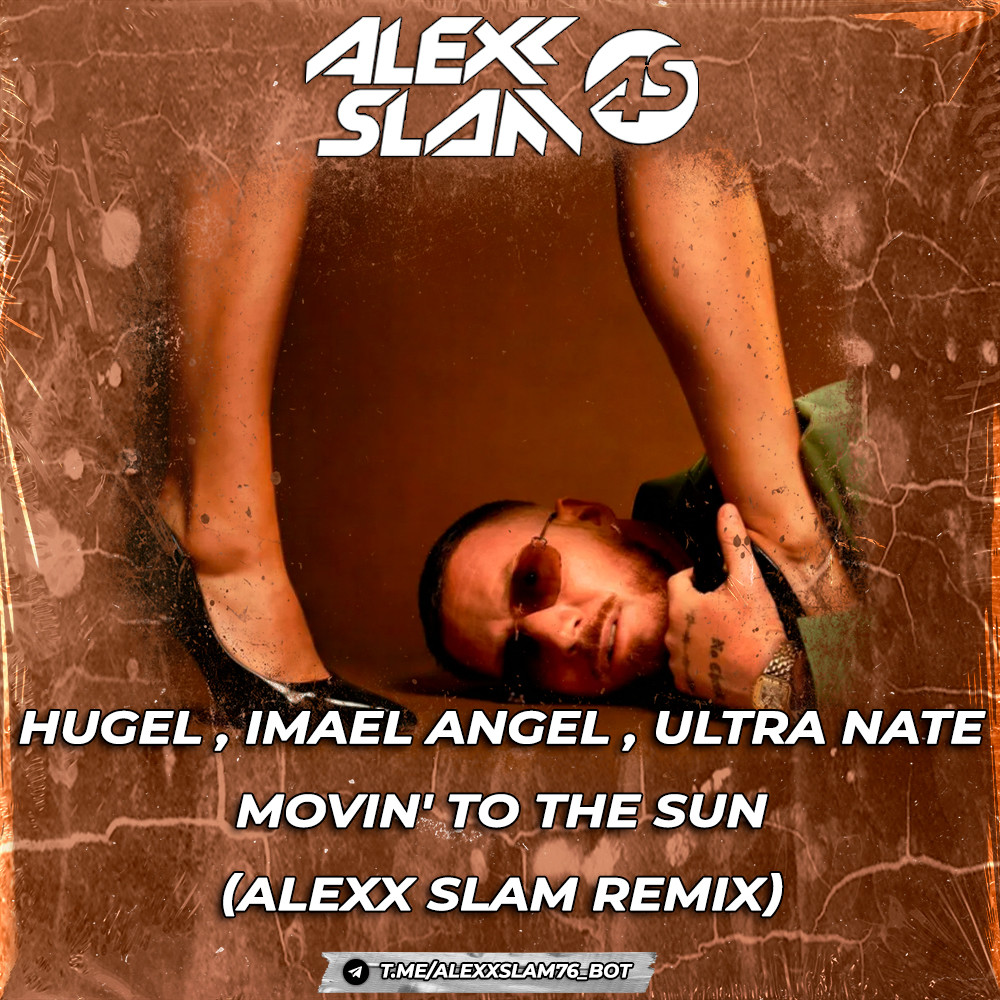 HUGEL, Imael Angel, Ultra Nate - Movin' To The Sun (Alexx Slam Remix) episode artwork