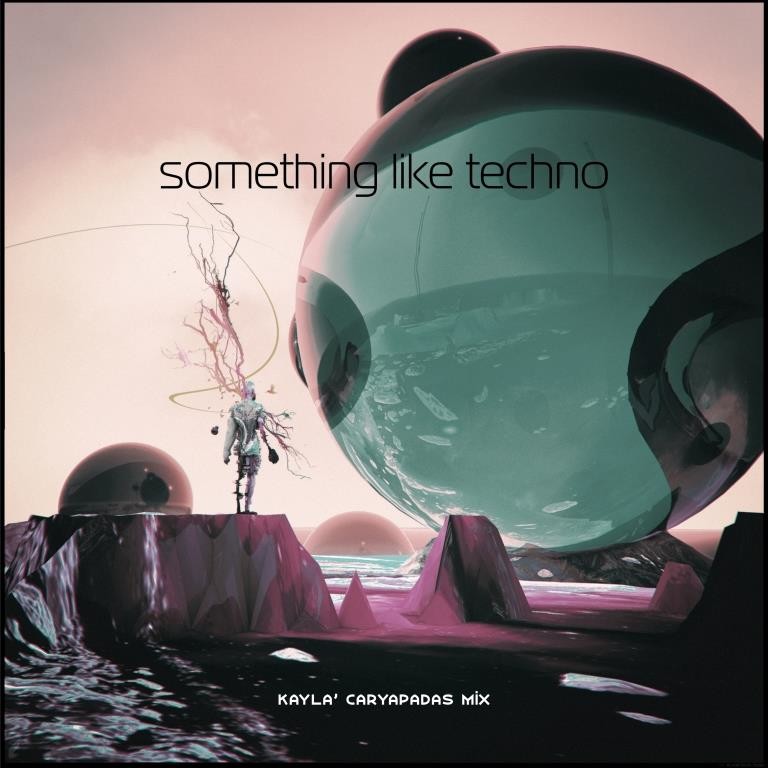 Kayla' Caryapadas mix - something like techno