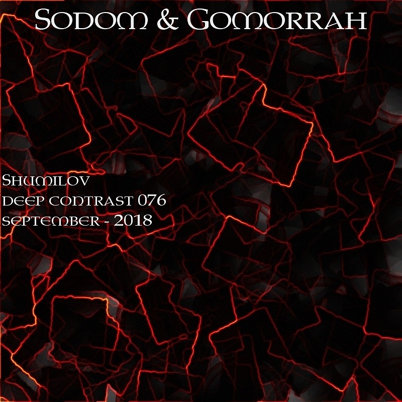 Shumilov - Deep Contrast 076 Sodom and Gomorrah [September 2018] episode artwork
