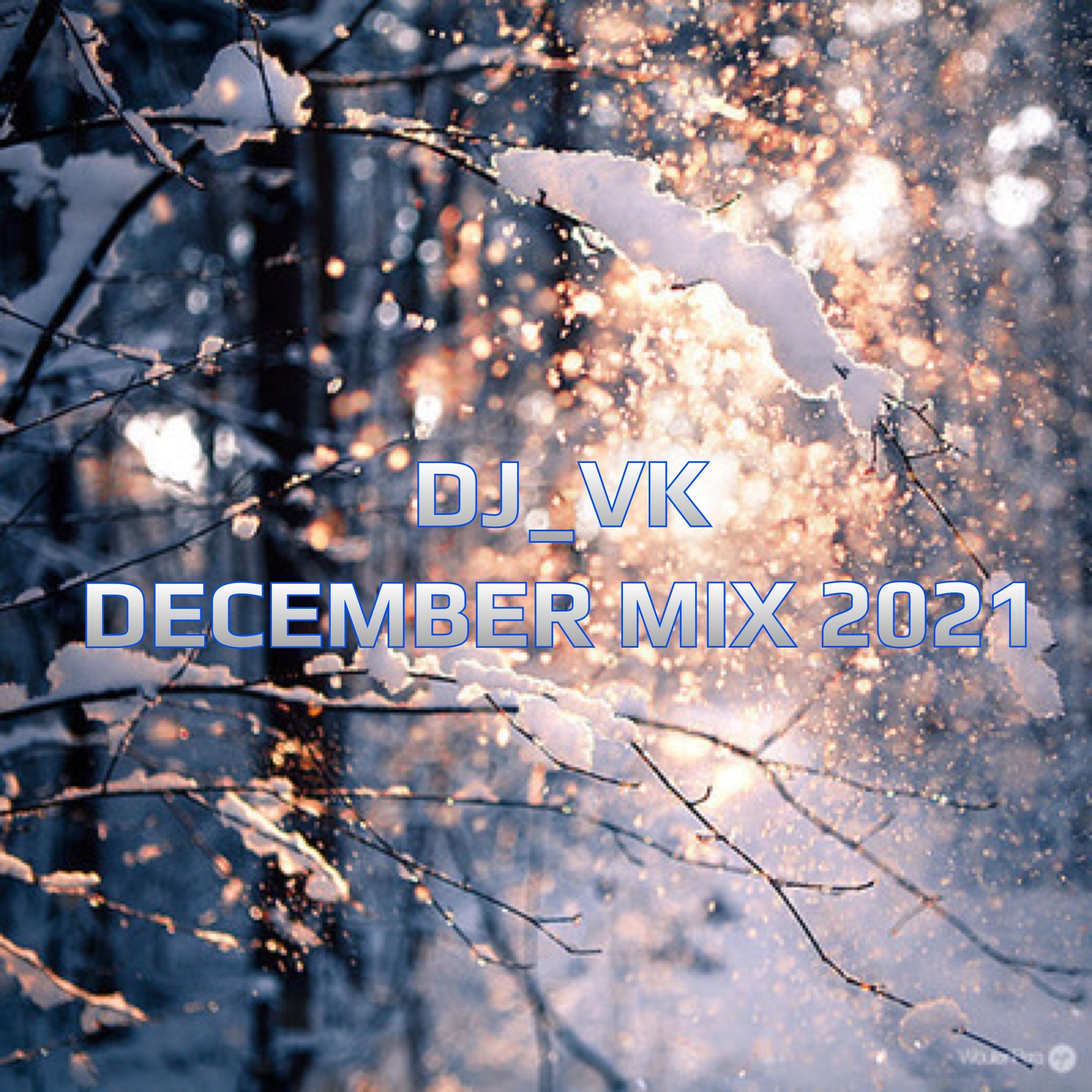 DJ VK DECEMBER MIX 2021 VASSILIY KUZMICH [DJ_VK]