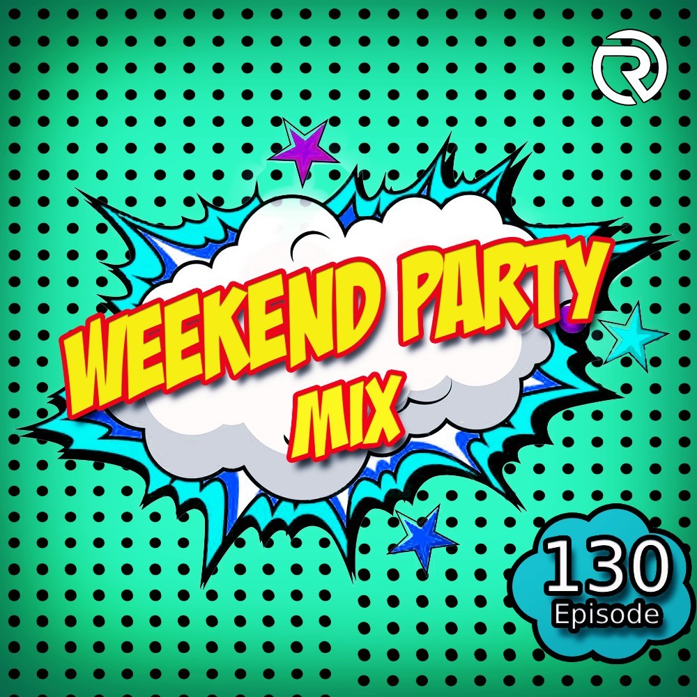 DJ Ramirez - Weekend Party [Mix 130] #130