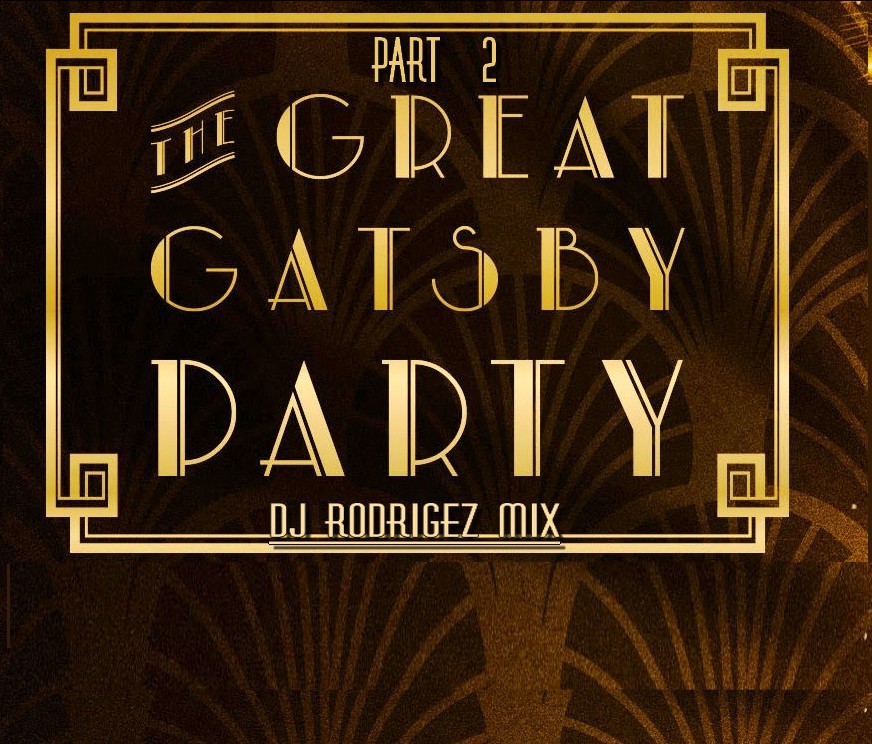 The Great Gatsby Party - Part 2 - DJ Rodrigez 2019 mix episode artwork