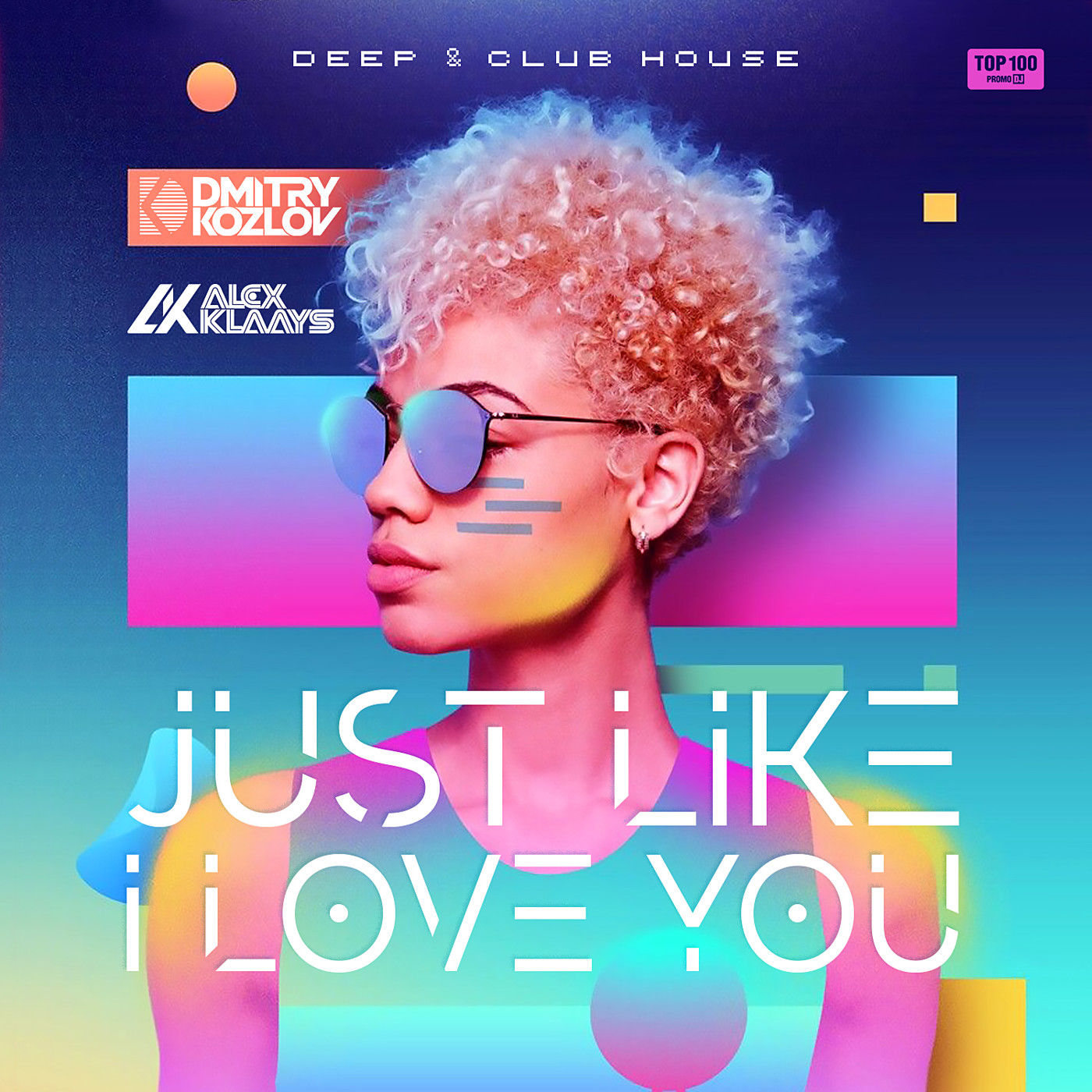 DJ DMITRY KOZLOV & DJ ALEX KLAAYS - JUST LIKE I LOVE YOU (DEEP & CLUB HOUSE) episode artwork