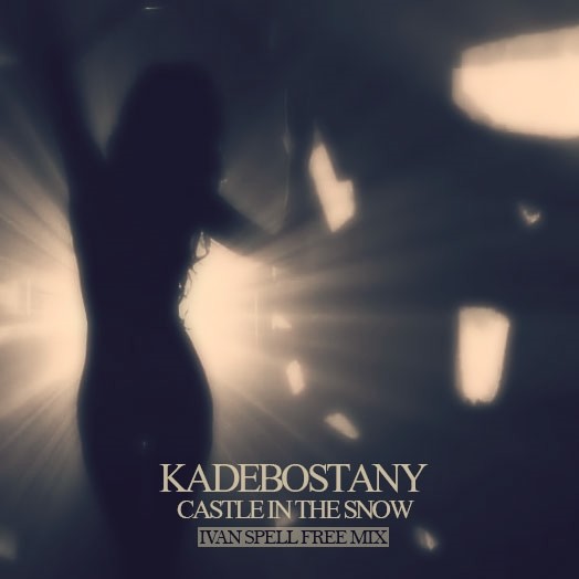 Kadebostany castle перевод. Kadebostany-Castle-in-the-Snow-Ivan-Spell-Remix. Kadebostany Castle in the Snow. Kadebostany Castle in the Snow (Ivan Spell Radio Mix). Castle in the Snow Kadebostany обложка.