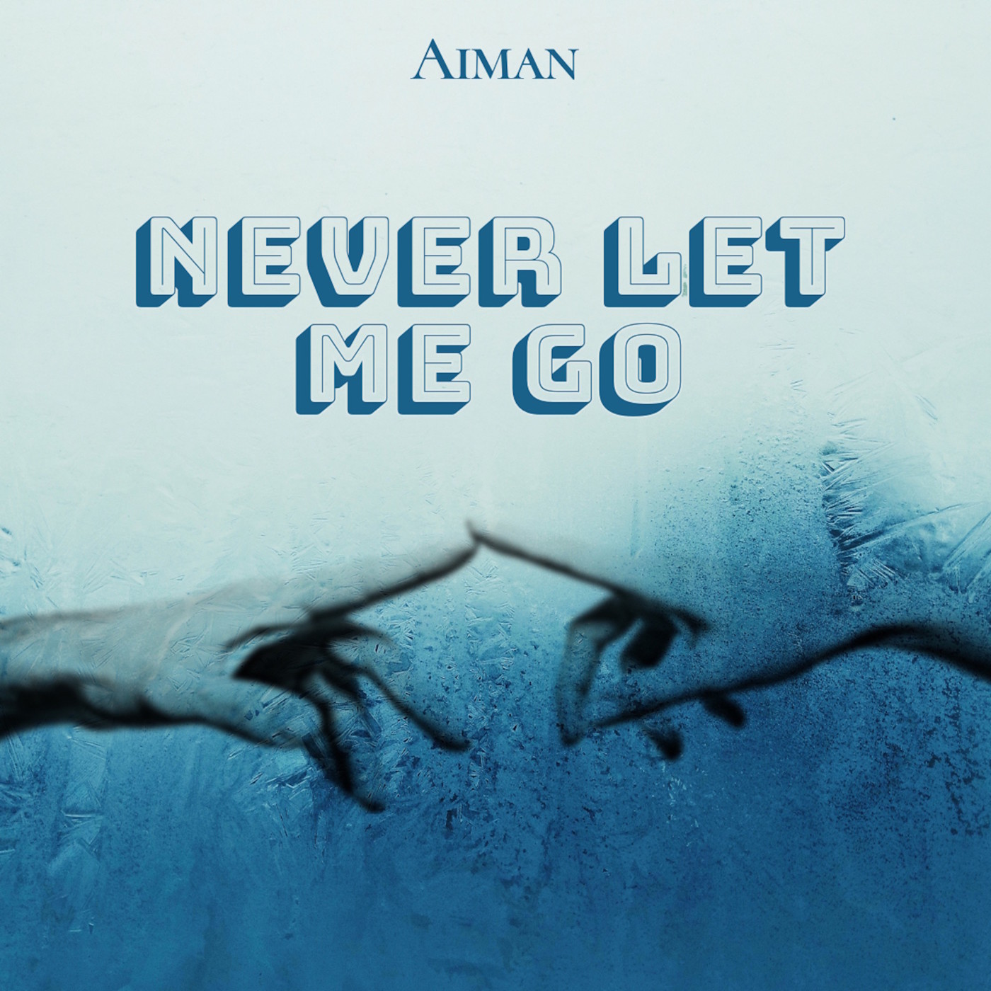 Aiman - Never Let Me Go