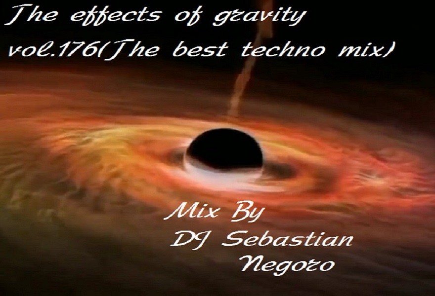 DJ Sebastian Negoro-The effects of gravity vol.176( The best techno mix) #176 episode artwork