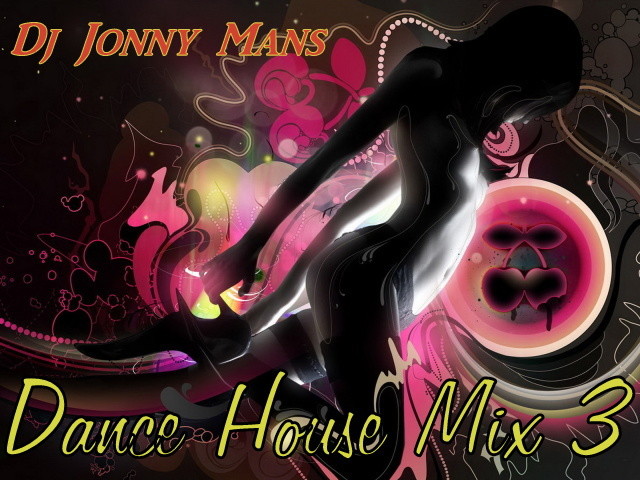 Dance House Mix 3 by Dj Jonny Mans episode artwork