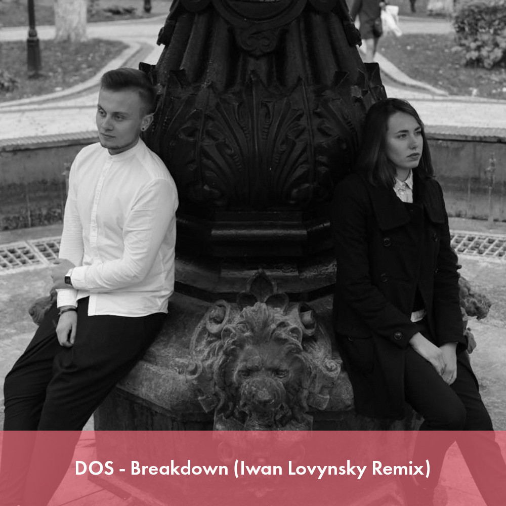 DOS - Breakdown (Iwan Lovynsky Remix) episode artwork