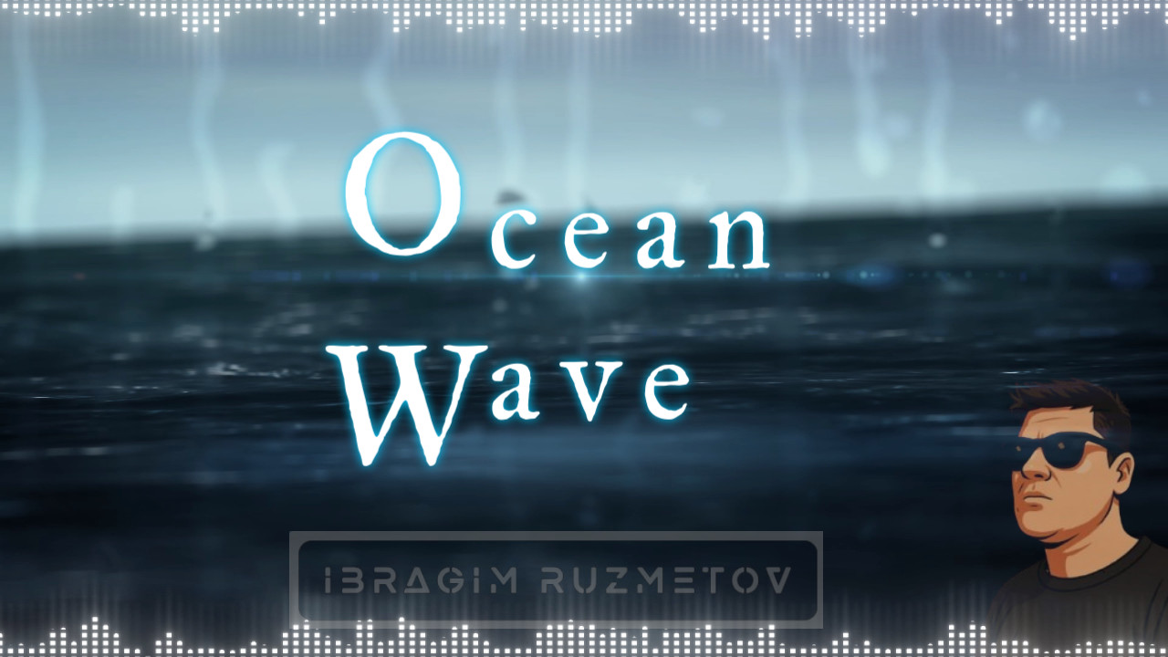 IBRAGIM RUZMETOV - Ocean Wave (Official audio)