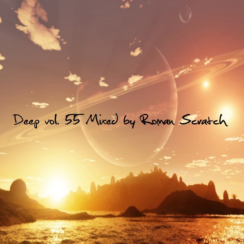 Deep vol. 55 Mixed by Roman Scratch #55