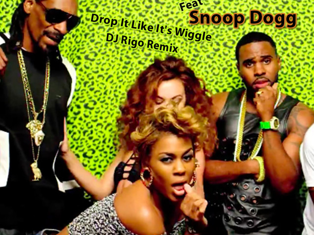 Jason Derulo Feat Snoop Dogg Drop It Like It S Wiggle Dj Rigo Remix Dj Rigo promodj