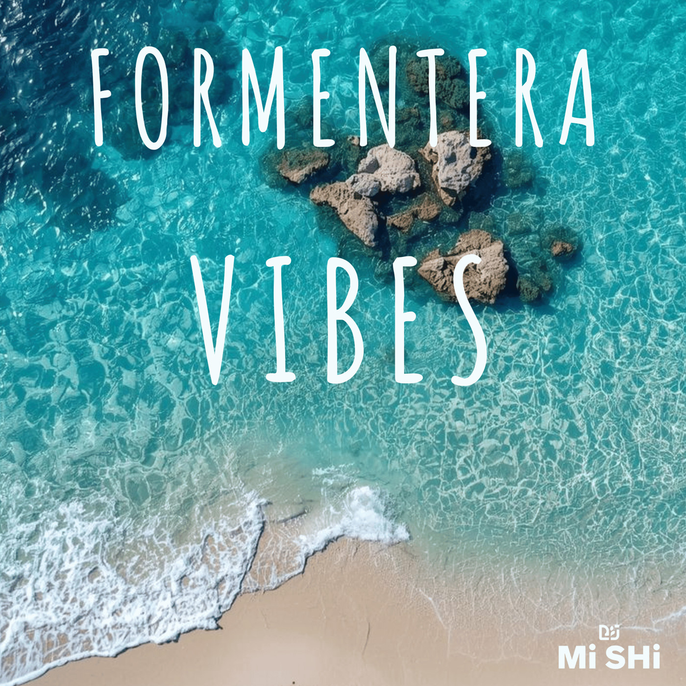 Mi SHi - Formentera Vibes (Final 2025 Mix) episode artwork