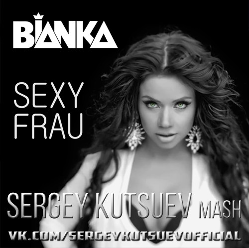 Бьянка vs. eSQUIRE - Sexy Frau (Sergey Kutsuev Mash) episode artwork