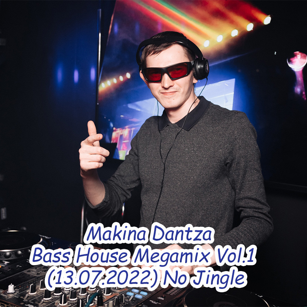 Makina Dantza - Bass House Megamix Vol.1 (13.07.2022) No Jingle episode artwork