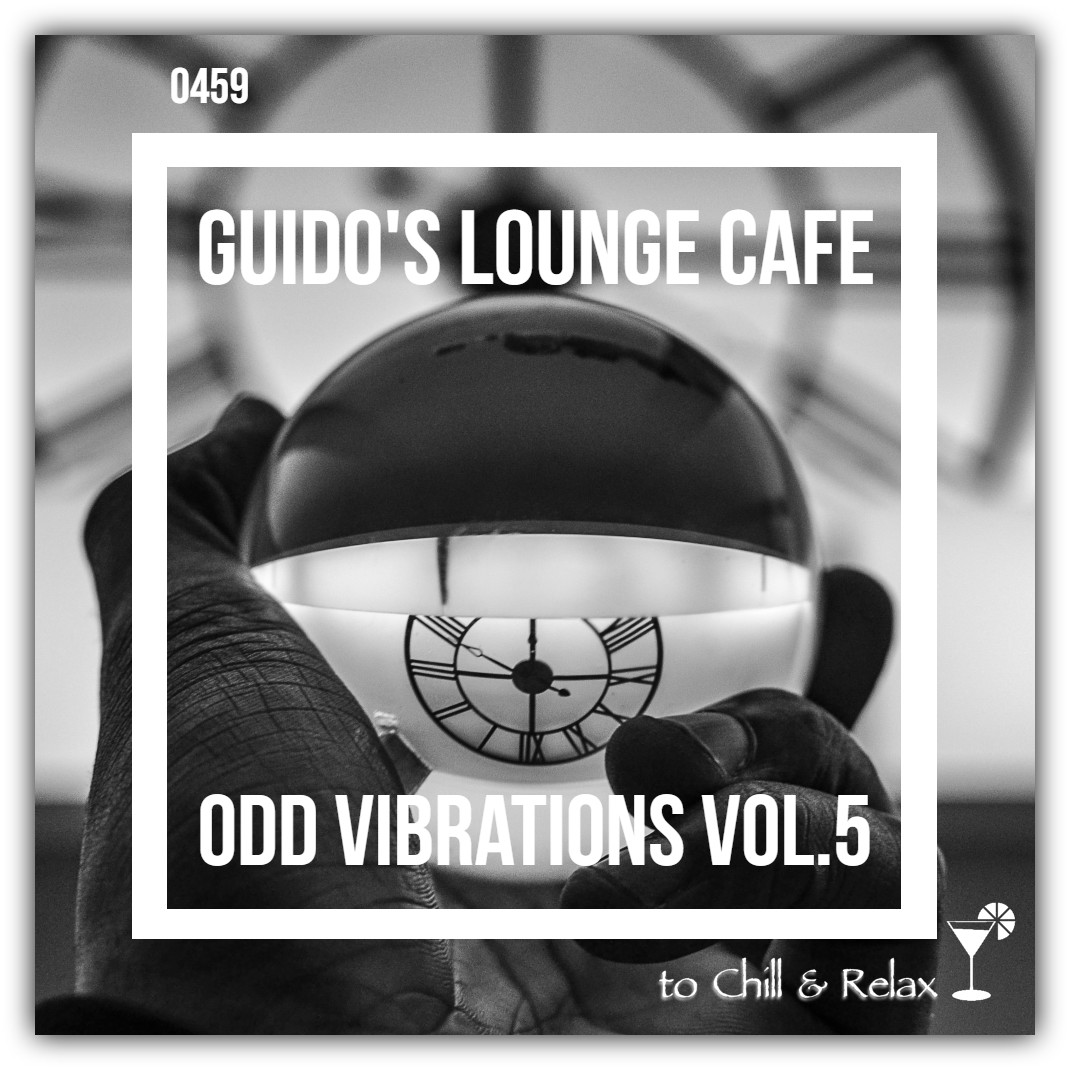 Guido's Lounge Cafe Broadcast 0459 Odd Vibrations Vol.5 (20201218) #459 episode artwork