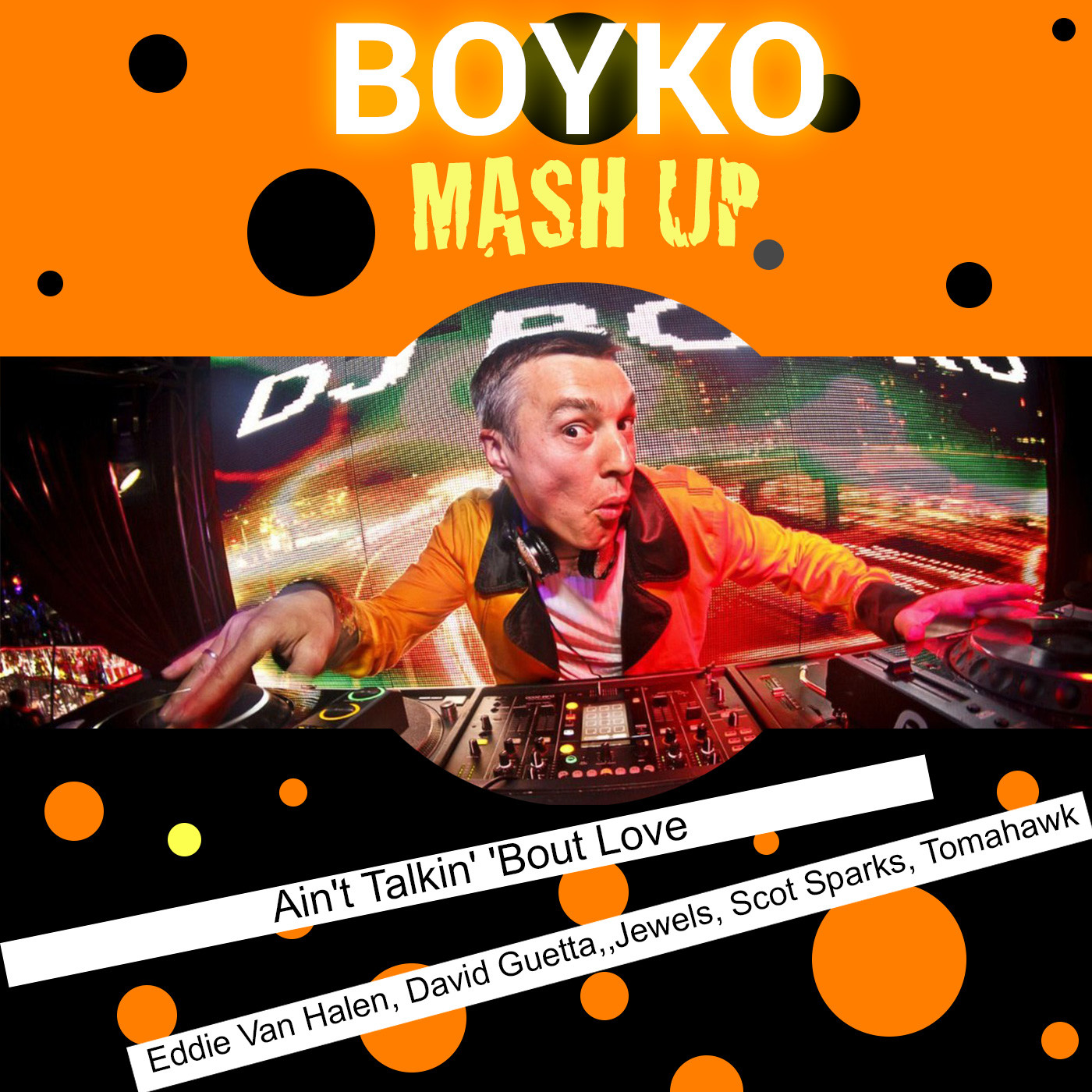 Dj Boyko Mash Up : Ain't Talkin' 'Bout Love (Eddie Van Halen, David Guetta, Jewels, Scot Sparks, Tomahawk) episode artwork