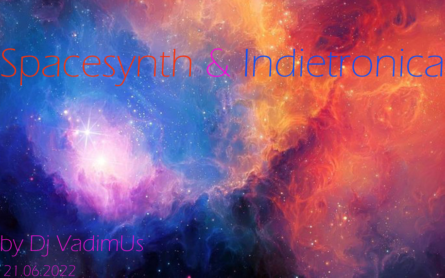 Spacesynth & Indietronica by Dj VadimUs 21.06.2022