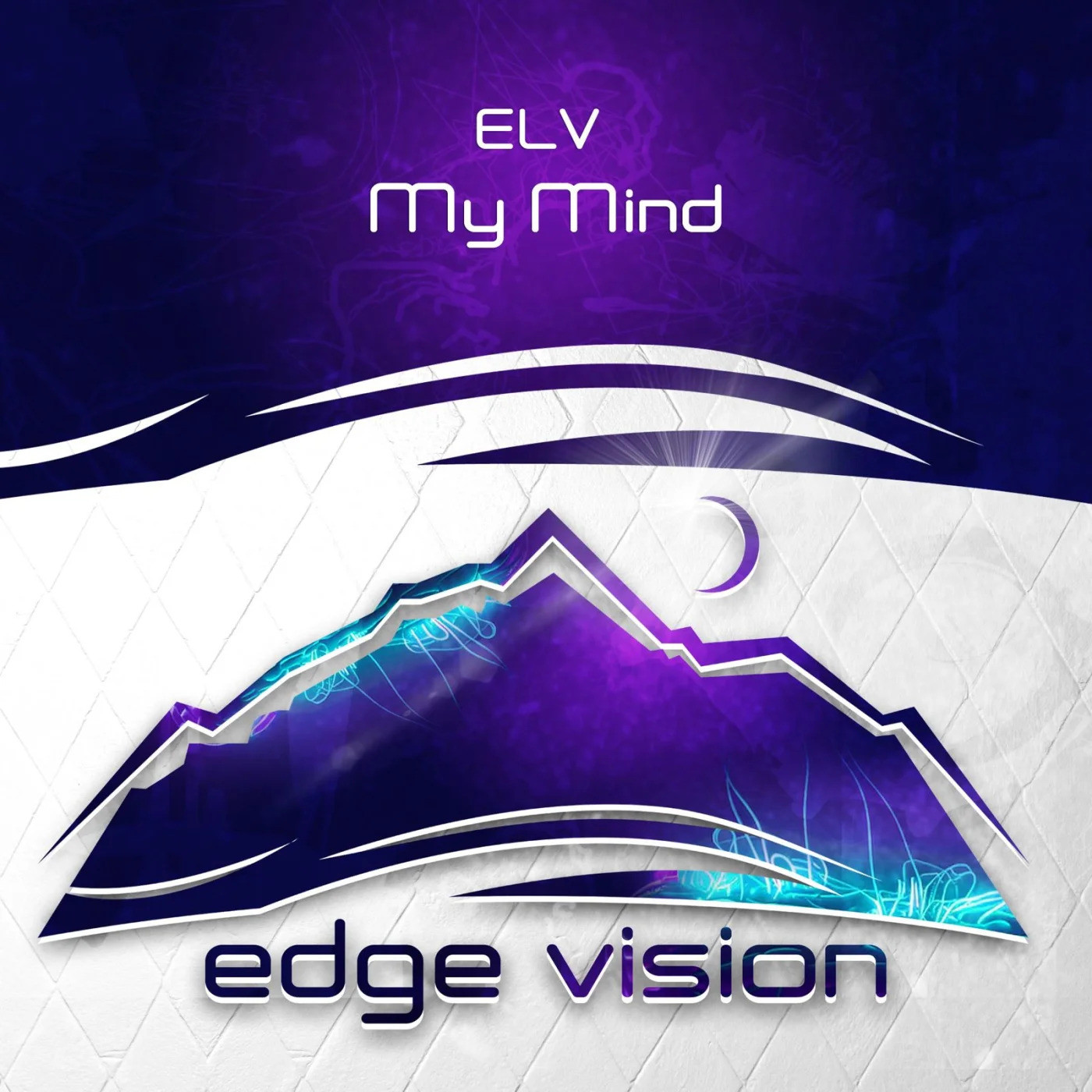 ELV - My Mind ( Radio Mix) /Edge Vision