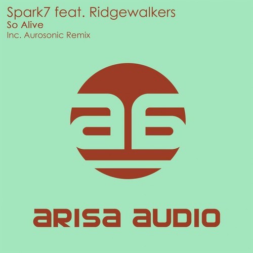 Spark7 feat. Ridgewalkers - So Alive (Aurosonic progressive mix) episode artwork