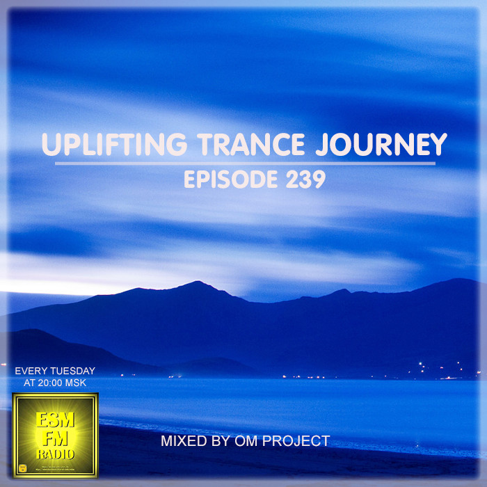 OM Project - Uplifting Trance Journey #239 [14-04-2026] Radio ESM-FM #239 episode artwork