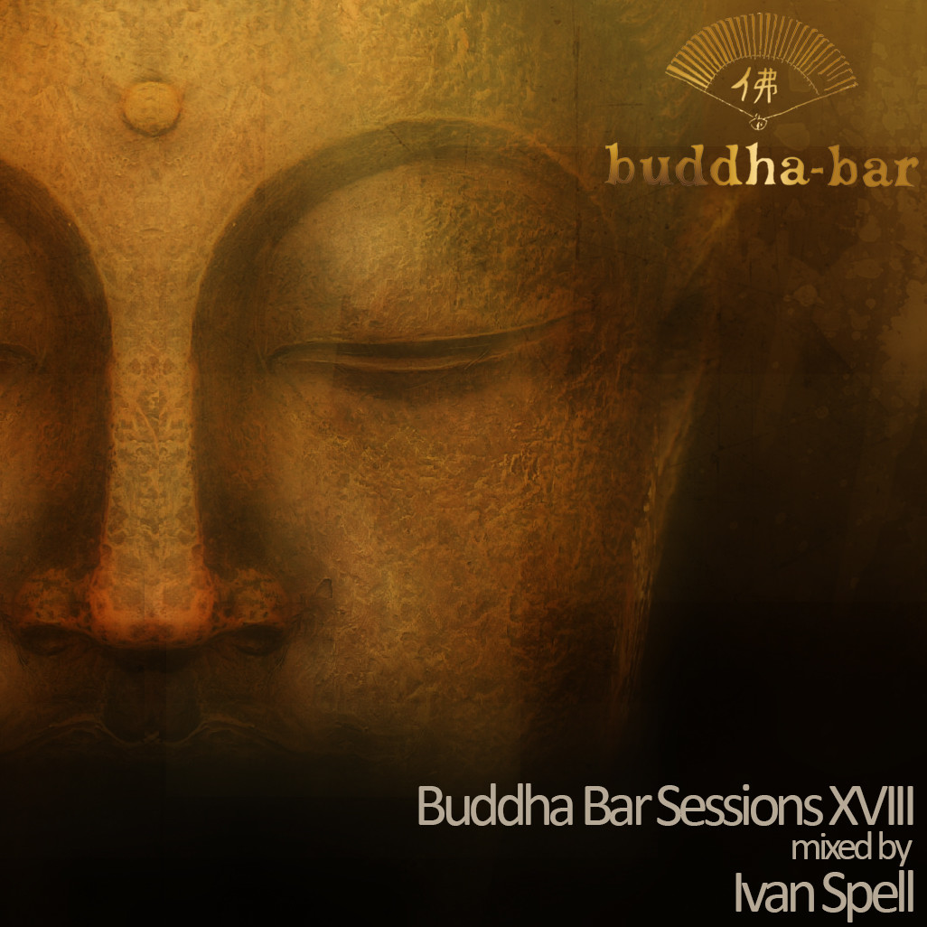 Ivan Spell - Buddha Bar Sessions XVIII – Ivan Spell