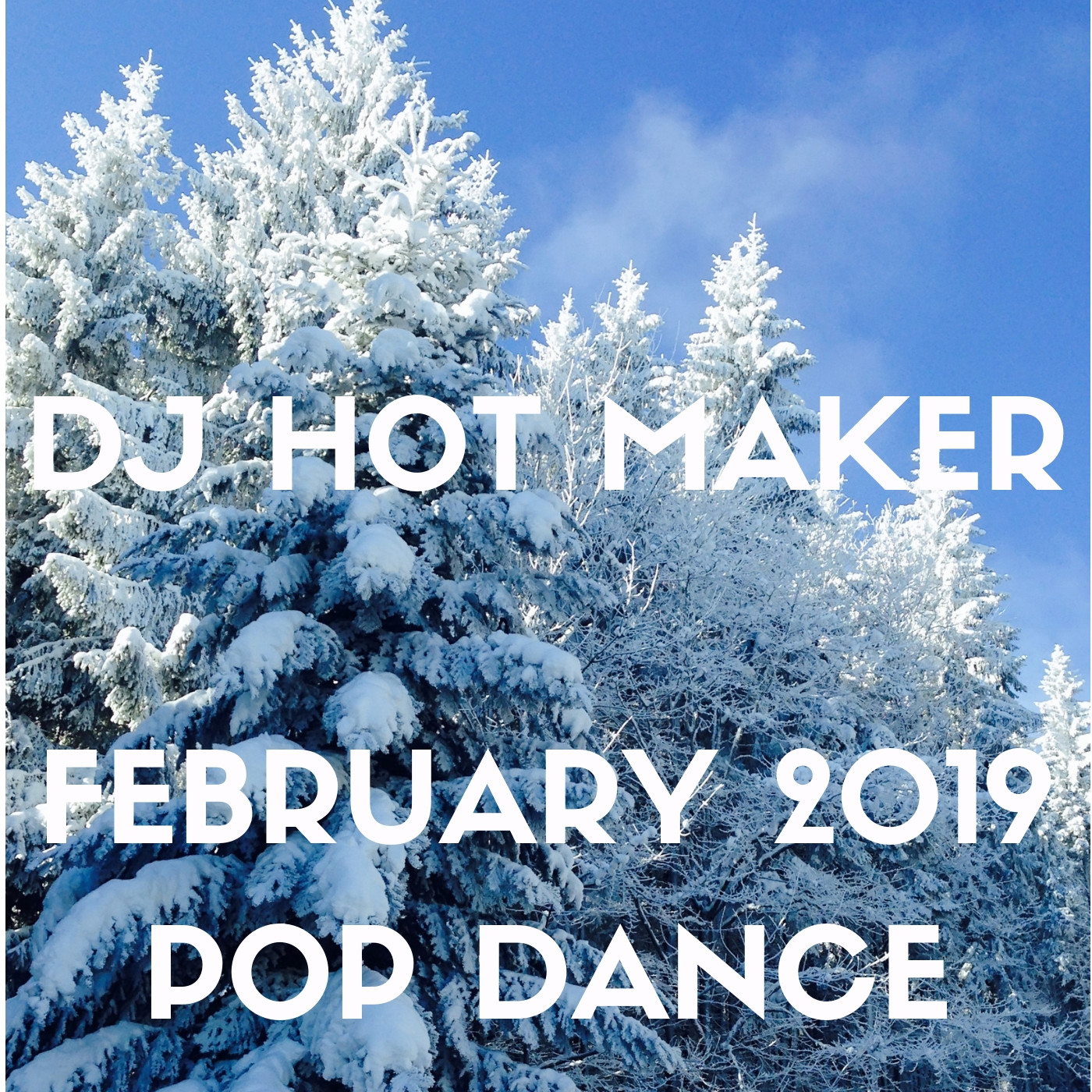 DJ Hot Maker - February 2019 Pop Dance Promo