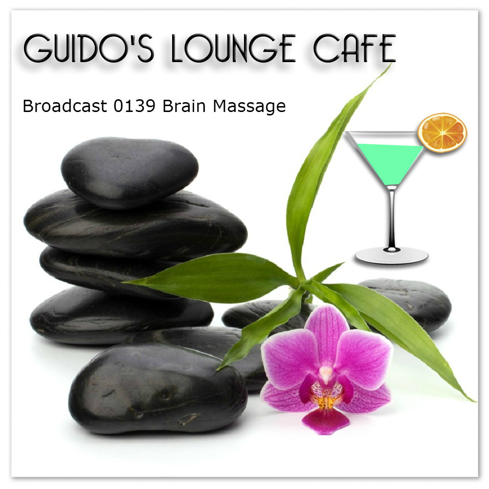 Guido's Lounge Cafe Broadcast 0139 Brain Massage (Recorded 2014) #139 episode artwork