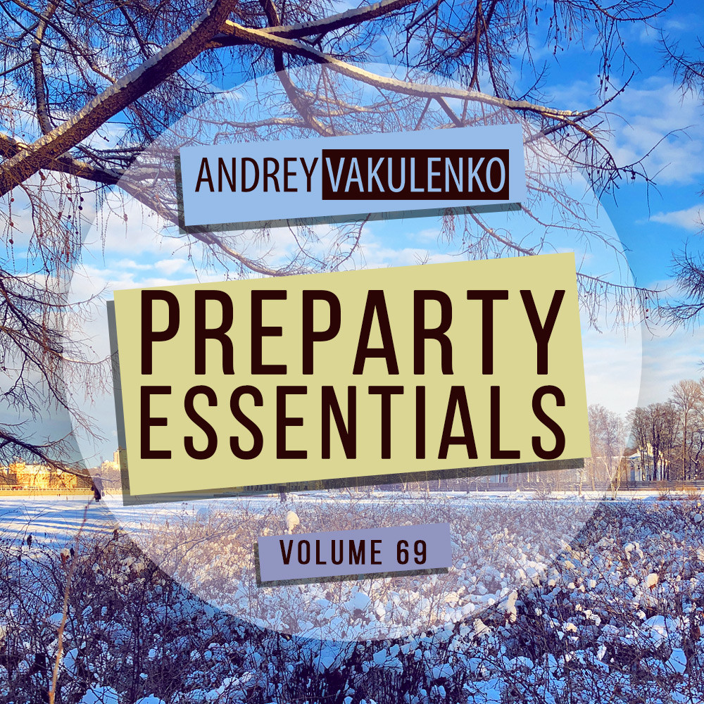 Andrey Vakulenko - Preparty Essentials 69 episode artwork