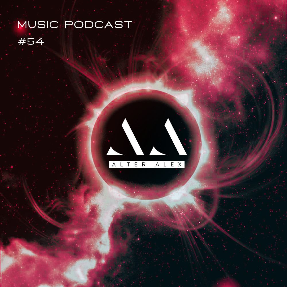 ALTER ALEX - MUSIC PODCAST #054 (Progressive House, Melodic Techno) #54