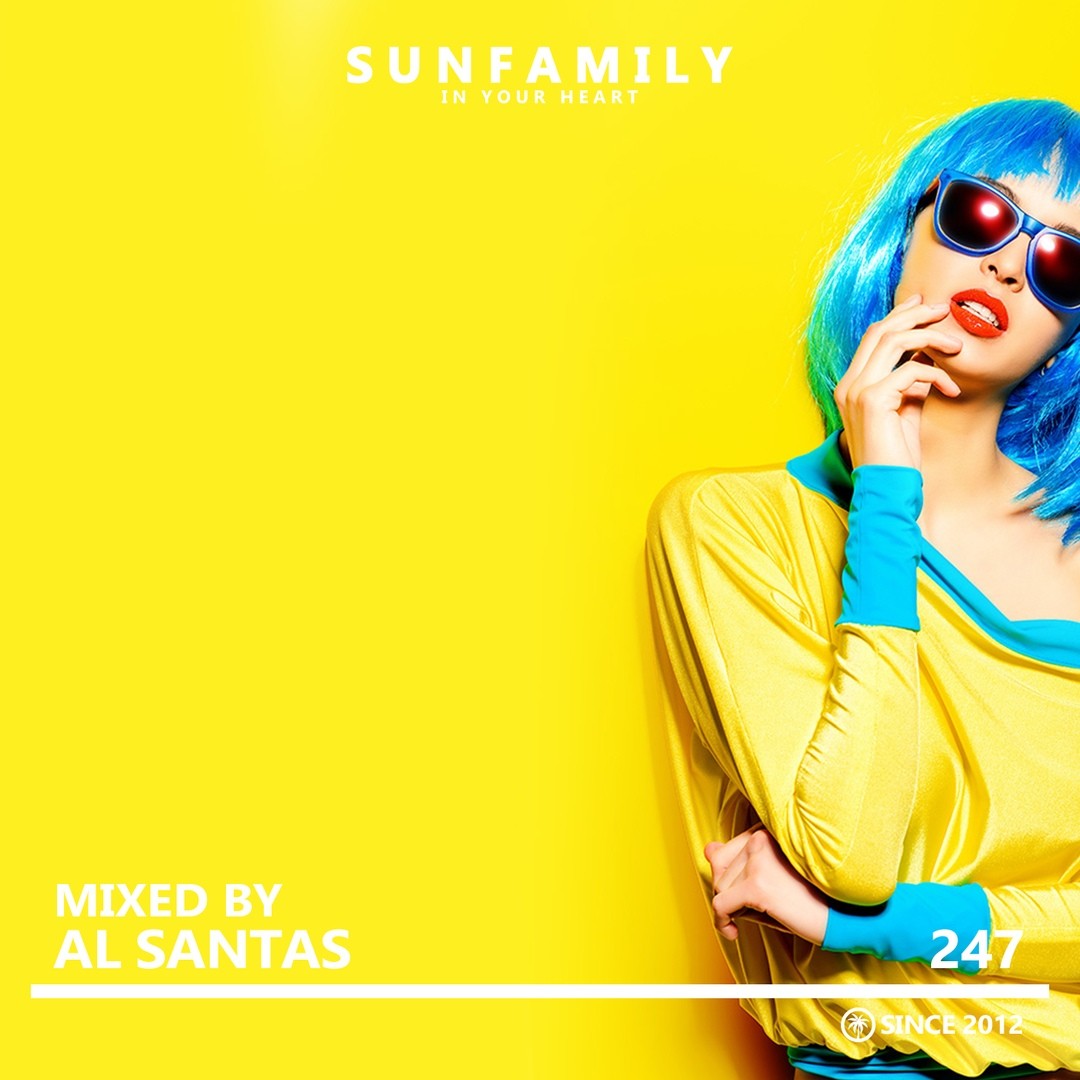SunFamilyPodcast  #247 mix by Al Santas SunFamilyPodcast  #247 mix by Al Santas