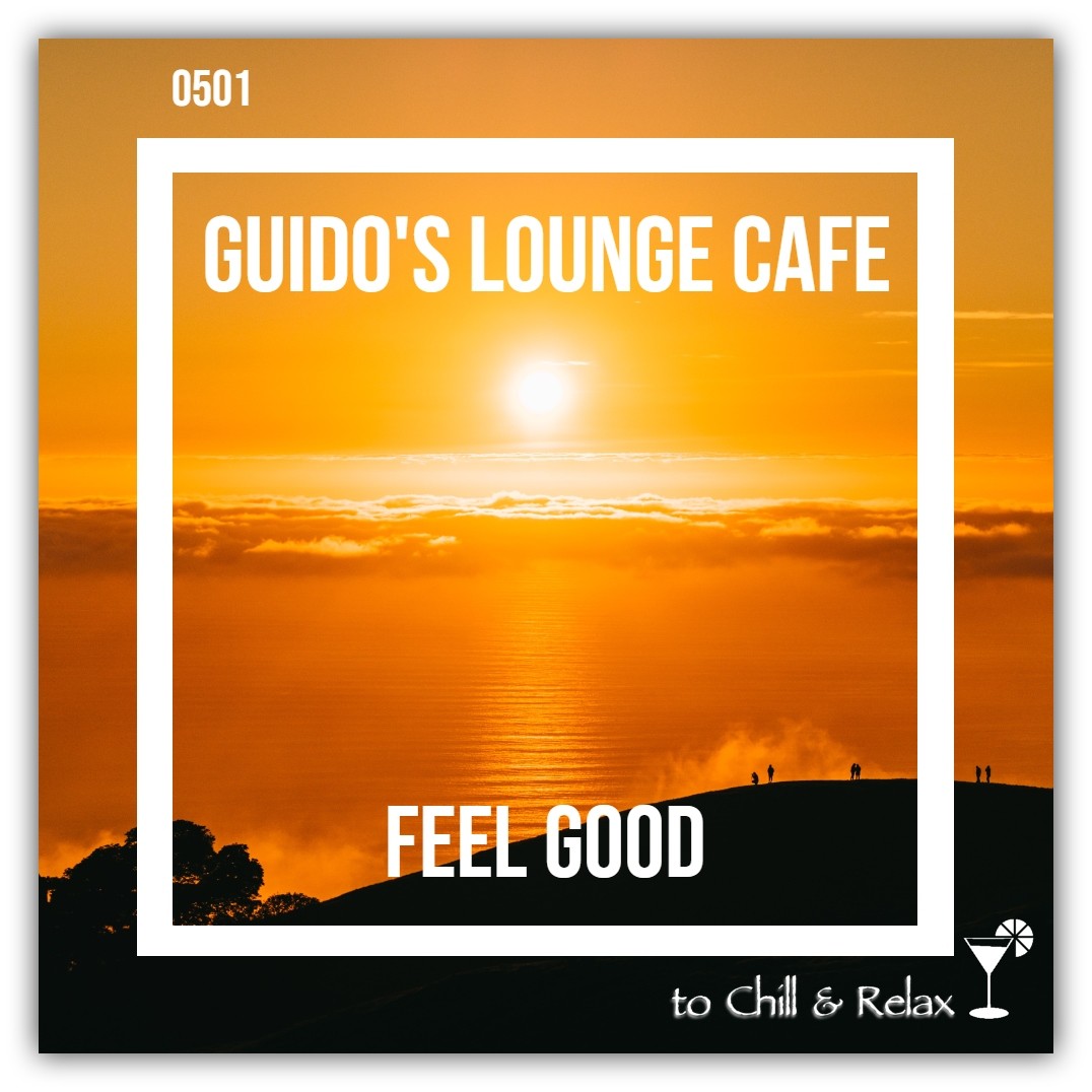 Guido's Lounge Cafe Broadcast 0501 Feel Good (20211008) #501 episode artwork